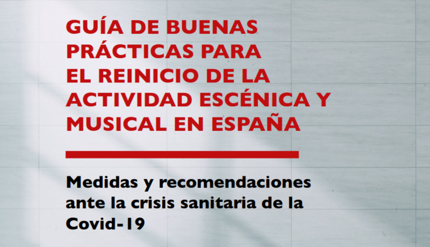 Publicada la segona edició de la GUIA DE BONES PRÀCTIQUES PER AL REINICI DE L’ACTIVITAT ESCÈNICA I MUSICAL A ESPANYA